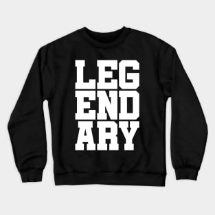 Legendary Big Text Crewneck Sweatshirt